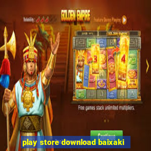 play store download baixaki